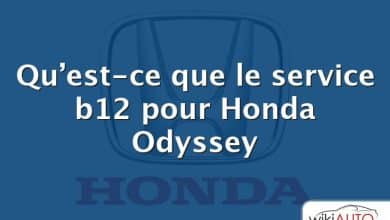Qu’est-ce que le service b12 pour Honda Odyssey
