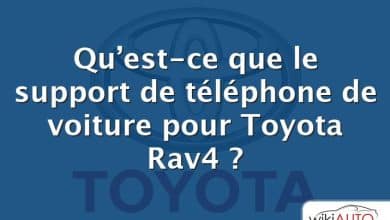 Qu’est-ce que le support de téléphone de voiture pour Toyota Rav4 ?