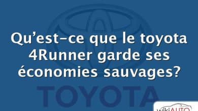 Qu’est-ce que le toyota 4Runner garde ses économies sauvages?