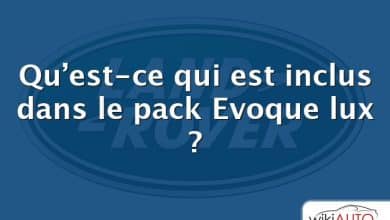 Qu’est-ce qui est inclus dans le pack Evoque lux ?