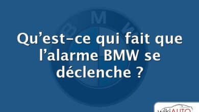 Qu’est-ce qui fait que l’alarme BMW se déclenche ?