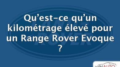 Qu’est-ce qu’un kilométrage élevé pour un Range Rover Evoque ?