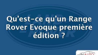 Qu’est-ce qu’un Range Rover Evoque première édition ?