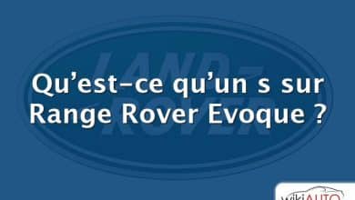 Qu’est-ce qu’un s sur Range Rover Evoque ?