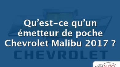 Qu’est-ce qu’un émetteur de poche Chevrolet Malibu 2017 ?