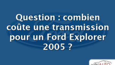 Question : combien coûte une transmission pour un Ford Explorer 2005 ?