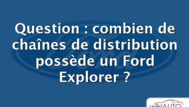 Question : combien de chaînes de distribution possède un Ford Explorer ?