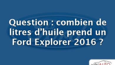 Question : combien de litres d’huile prend un Ford Explorer 2016 ?