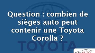 Question : combien de sièges auto peut contenir une Toyota Corolla ?