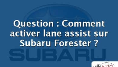 Question : Comment activer lane assist sur Subaru Forester ?