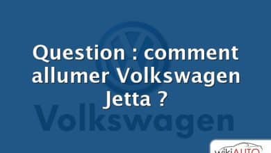 Question : comment allumer Volkswagen Jetta ?