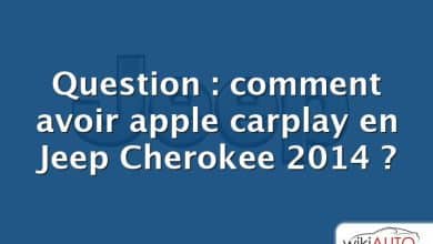 Question : comment avoir apple carplay en Jeep Cherokee 2014 ?