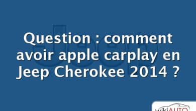 Question : comment avoir apple carplay en Jeep Cherokee 2014 ?