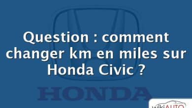 Question : comment changer km en miles sur Honda Civic ?