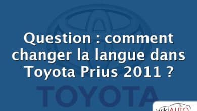 Question : comment changer la langue dans Toyota Prius 2011 ?