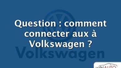 Question : comment connecter aux à Volkswagen ?