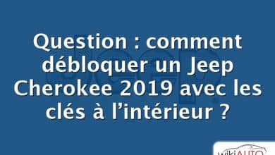 Question : comment débloquer un Jeep Cherokee 2019 avec les clés à l’intérieur ?