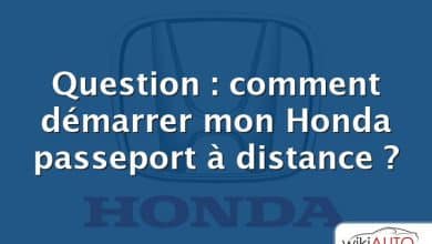 Question : comment démarrer mon Honda passeport à distance ?