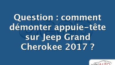 Question : comment démonter appuie-tête sur Jeep Grand Cherokee 2017 ?