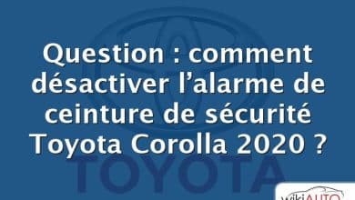 Question : comment désactiver l’alarme de ceinture de sécurité Toyota Corolla 2020 ?