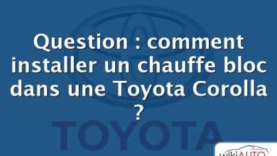 Question : comment installer un chauffe bloc dans une Toyota Corolla ?
