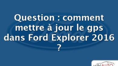 Question : comment mettre à jour le gps dans Ford Explorer 2016 ?
