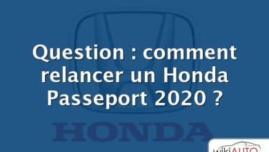 Question : comment relancer un Honda Passeport 2020 ?