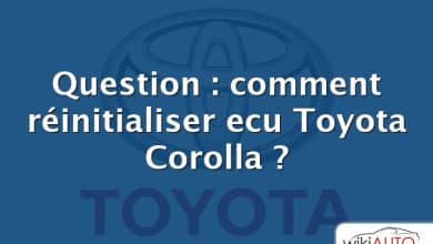 Question : comment réinitialiser ecu Toyota Corolla ?