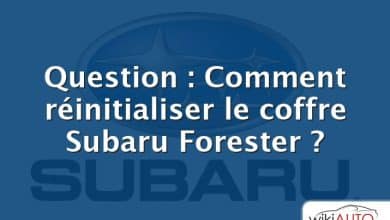 Question : Comment réinitialiser le coffre Subaru Forester ?