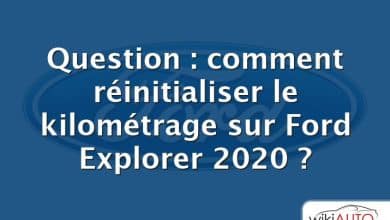 Question : comment réinitialiser le kilométrage sur Ford Explorer 2020 ?