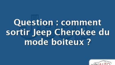 Question : comment sortir Jeep Cherokee du mode boiteux ?