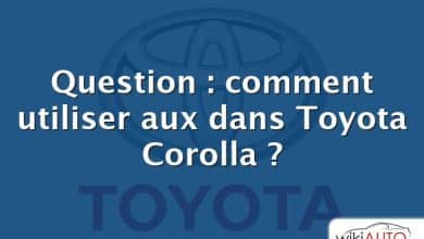 Question : comment utiliser aux dans Toyota Corolla ?