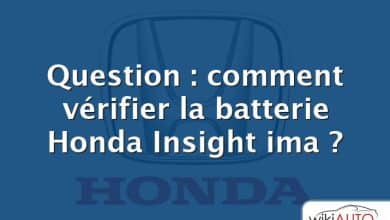 Question : comment vérifier la batterie Honda Insight ima ?