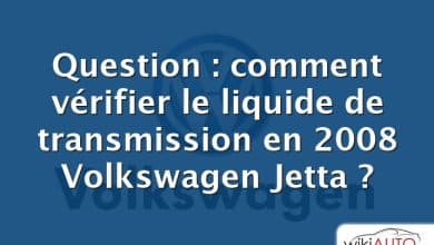 Question : comment vérifier le liquide de transmission en 2008 Volkswagen Jetta ?