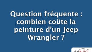 Question fréquente : combien coûte la peinture d’un Jeep Wrangler ?