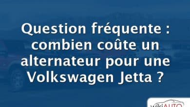 Question fréquente : combien coûte un alternateur pour une Volkswagen Jetta ?