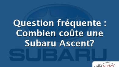 Question fréquente : Combien coûte une Subaru Ascent?