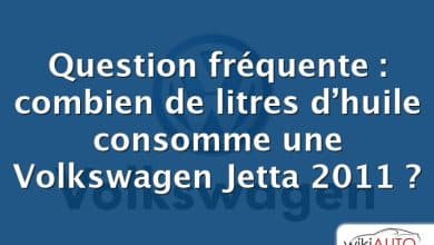 Question fréquente : combien de litres d’huile consomme une Volkswagen Jetta 2011 ?