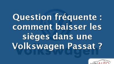 Question fréquente : comment baisser les sièges dans une Volkswagen Passat ?