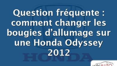 Question fréquente : comment changer les bougies d’allumage sur une Honda Odyssey 2012