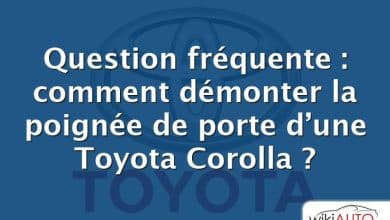 Question fréquente : comment démonter la poignée de porte d’une Toyota Corolla ?
