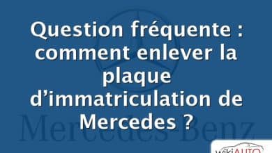 Question fréquente : comment enlever la plaque d’immatriculation de Mercedes ?