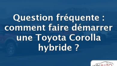 Question fréquente : comment faire démarrer une Toyota Corolla hybride ?