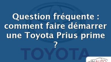 Question fréquente : comment faire démarrer une Toyota Prius prime ?