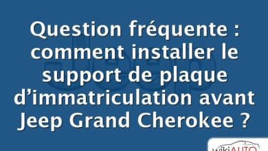 Question fréquente : comment installer le support de plaque d’immatriculation avant Jeep Grand Cherokee ?