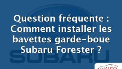 Question fréquente : Comment installer les bavettes garde-boue Subaru Forester ?