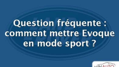 Question fréquente : comment mettre Evoque en mode sport ?