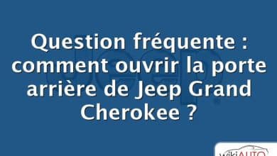 Question fréquente : comment ouvrir la porte arrière de Jeep Grand Cherokee ?