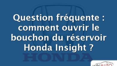 Question fréquente : comment ouvrir le bouchon du réservoir Honda Insight ?