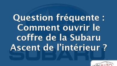 Question fréquente : Comment ouvrir le coffre de la Subaru Ascent de l’intérieur ?